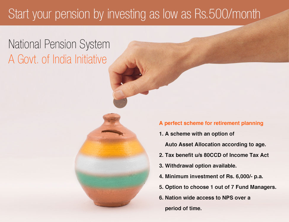 Start your pension by investing as low as Rs.500/month. National Pension System. A Govt. Of India Initiative